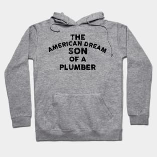 The American Dream Son Of A Plumber Vintage Hoodie